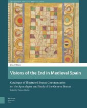 book Visions of the End in Medieval Spain: Catalogue of Illustrated Beatus Commentaries on the Apocalypse and Study of the Geneva Beatus