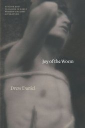 book Joy of the Worm: Suicide and Pleasure in Early Modern English Literature