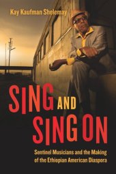 book Sing and Sing On: Sentinel Musicians and the Making of the Ethiopian American Diaspora