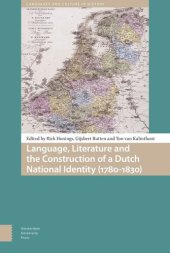 book Language, Literature and the Construction of a Dutch National Identity (1780-1830)