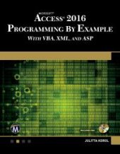 book Microsoft Access 2016 Programming by Example: With VBA, XML, and ASP