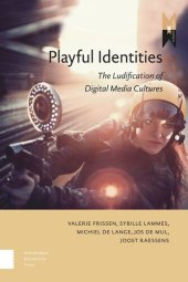 book Playful Identities: The Ludification of Digital Media Cultures