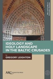 book Ideology and Holy Landscape in the Baltic Crusades