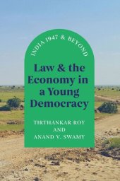 book Law and the Economy in a Young Democracy: India 1947 and Beyond