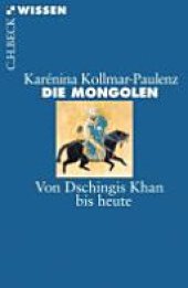 book Die Mongolen: von Dschingis Khan bis heute