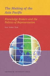 book The Making of the Asia Pacific: Knowledge Brokers and the Politics of Representation