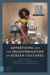 book Advertising and the Transformation of Screen Cultures