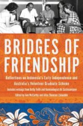 book Bridges of Friendship: Reflections on Indonesia's Early Independence and Australia's Volunteer Graduate Scheme