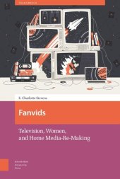 book Fanvids: Television, Women, and Home Media Re-Use