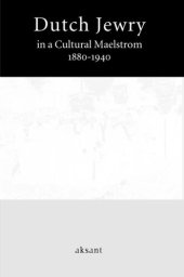 book Dutch Jewry in a Cultural Maelstrom: 1880-1940