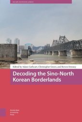 book Decoding the Sino-North Korean Borderlands