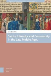 book Saints, Infirmity, and Community in the Late Middle Ages