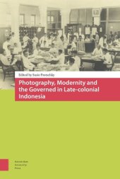 book Photography, Modernity and the Governed in Late-colonial Indonesia