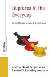 book Ruptures in the Everyday: Views of Modern Germany from the Ground