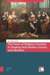 book The Power of Religious Societies in Shaping Early Modern Society and Identities