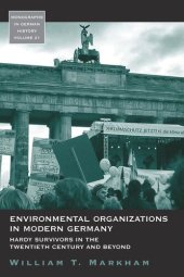 book Environmental Organizations in Modern Germany: Hardy Survivors in the Twentieth Century and Beyond