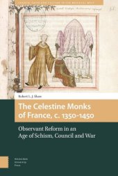 book The Celestine Monks of France, c. 1350-1450: Observant Reform in an Age of Schism, Council and War