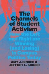 book The Channels of Student Activism: How the Left and Right Are Winning (and Losing) in Campus Politics Today