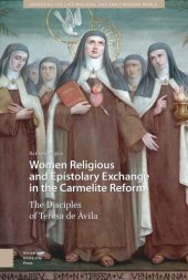 book Women Religious and Epistolary Exchange in the Carmelite Reform: The Disciples of Teresa de Avila