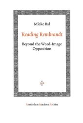 book Reading Rembrandt: Beyond the Word-Image Opposition