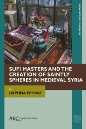 book Sufi Masters and the Creation of Saintly Spheres in Medieval Syria