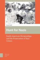 book Hunt for Nazis: South America's Dictatorships and the Prosecution of Nazi Crimes