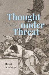 book Thought under Threat: On Superstition, Spite, and Stupidity