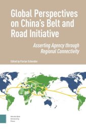 book Global Perspectives on China's Belt and Road Initiative: Asserting Agency through Regional Connectivity