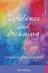 book Evidence and Meaning: A Theory of Historical Studies