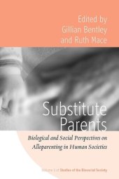 book Substitute Parents: Biological and Social Perspectives on Alloparenting in Human Societies