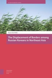 book The Displacement of Borders among Russian Koreans in Northeast Asia