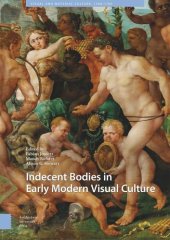 book Indecent Bodies in Early Modern Visual Culture