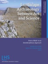 book Landscape Archaeology between Art and Science: From a Multi- to an Interdisciplinary Approach