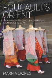 book Foucault's Orient: The Conundrum of Cultural Difference, From Tunisia to Japan