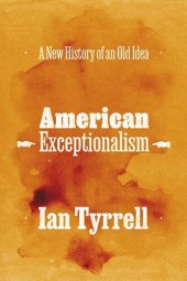 book American Exceptionalism: A New History of an Old Idea