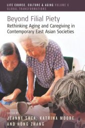 book Beyond Filial Piety: Rethinking Aging and Caregiving in Contemporary East Asian Societies