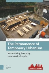 book The Permanence of Temporary Urbanism: Normalising Precarity in Austerity London