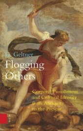 book Flogging Others: Corporal Punishment and Cultural Identity from Antiquity to the Present