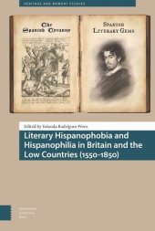 book Literary Hispanophobia and Hispanophilia in Britain and the Low Countries (1550-1850)