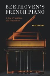 book Beethoven's French Piano: A Tale of Ambition and Frustration