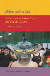 book China with a Cut: Globalisation, Urban Youth and Popular Music