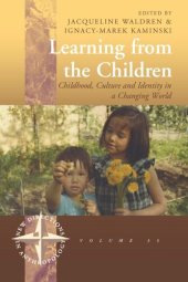 book Learning From the Children: Childhood, Culture and Identity in a Changing World