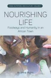 book Nourishing Life: Foodways and Humanity in an African Town