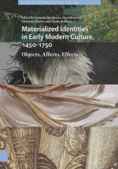 book Materialized Identities in Early Modern Culture, 1450-1750: Objects, Affects, Effects