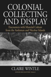 book Colonial Collecting and Display: Encounters with Material Culture from the Andaman and Nicobar Islands