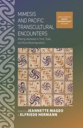 book Mimesis and Pacific Transcultural Encounters: Making Likenesses in Time, Trade, and Ritual Reconfigurations