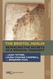 book The Bristol Merlin: Revealing the Secrets of a Medieval Fragment