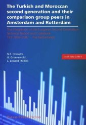 book The Turkish and Moroccan Second Generation and Their Comparison Group Peers in Amsterdam and Rotterdam: Technical Report and Codebook TIES 2006-2007 - The Netherlands