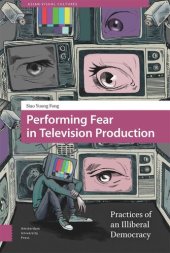 book Performing Fear in Television Production: Practices of an Illiberal Democracy