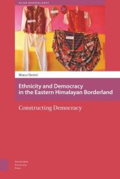 book Ethnicity and Democracy in the Eastern Himalayan Borderland: Constructing Democracy